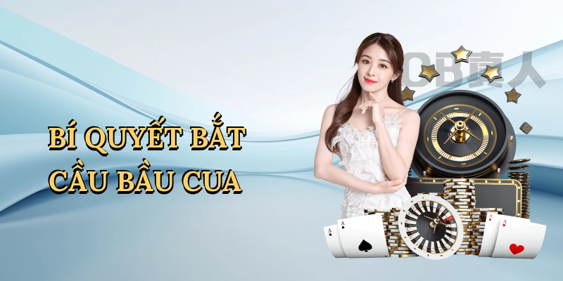 bi-quyet-bat-cau-bau-cua-1
