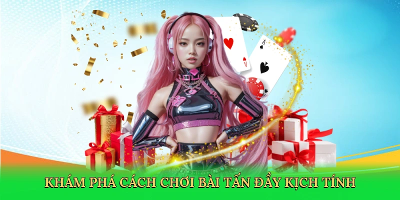 Khám phá cách chơi bài tấn đầy kịch tính tại RED88