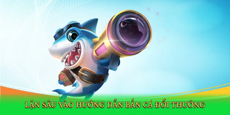 lan-sau-vao-huong-dan-ban-ca-doi-thuong-2