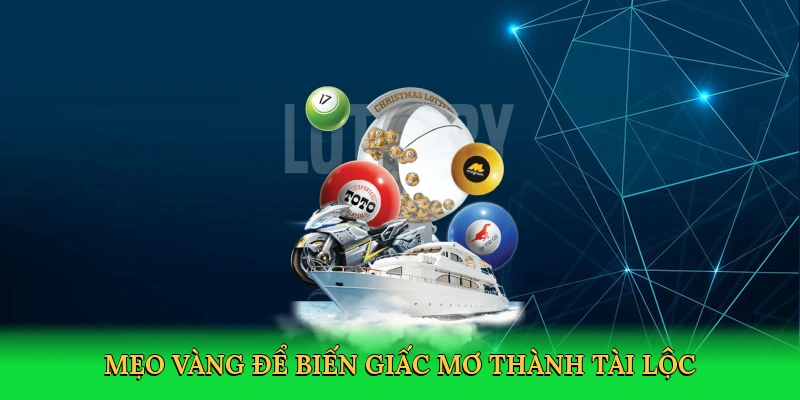 Mẹo vàng để biến giấc mơ thành tài lộc
