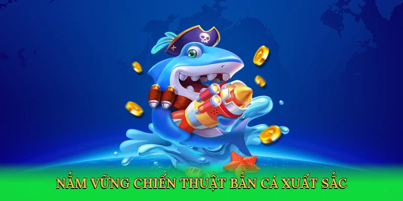 nam-vung-chien-thuat-ban-ca-xuat-sac-4