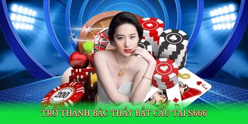 tro-thanh-bac-thay-bat-cau-tai-s666-4