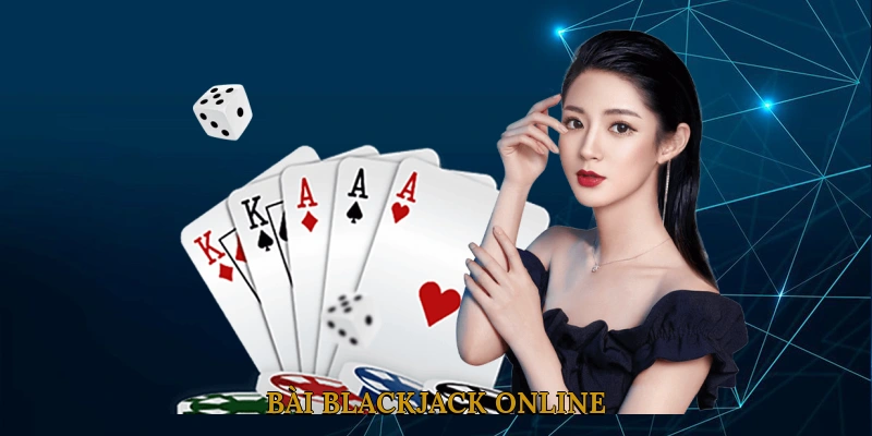 Bài Blackjack Online