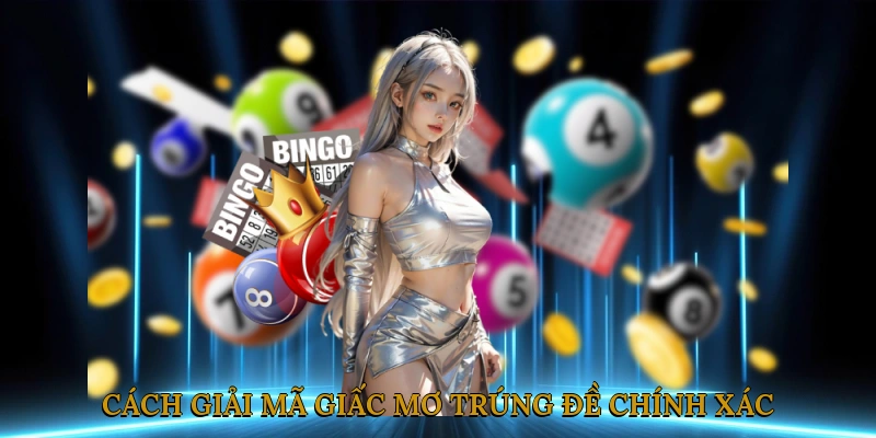 Cách Giải Mã Giấc Mơ Trúng Đề Chính Xác