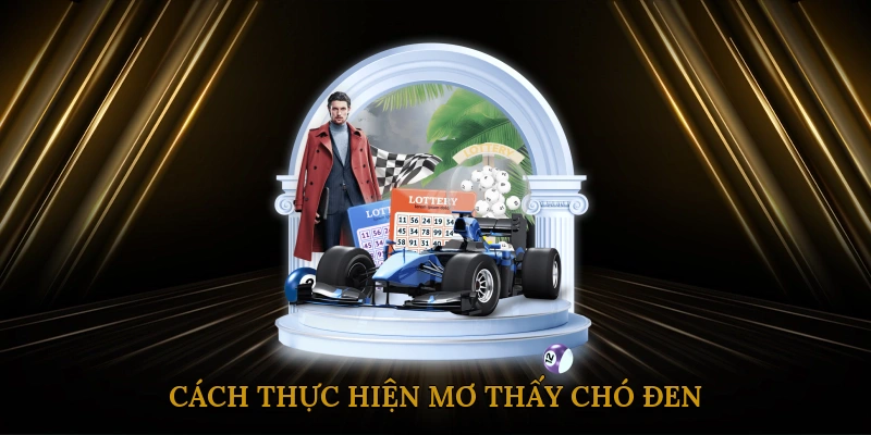 Cách thực hiện mơ thấy chó đen