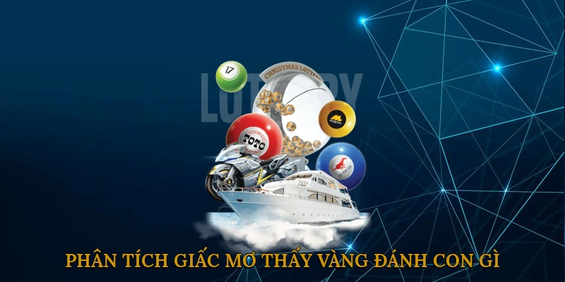 Giấc Mơ Thấy Vàng Đánh Con Gì?