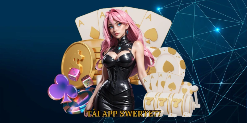 Tải App SWERTE77