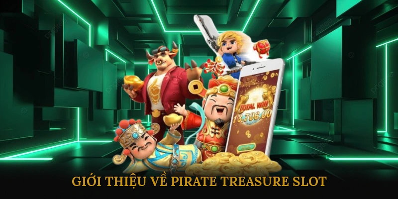 Giới Thiệu Về Pirate Treasure Slot