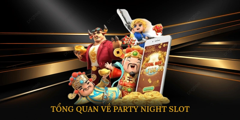 Tổng quan về Party Night Slot