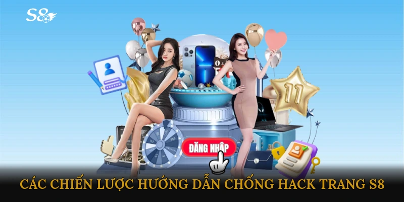 Các chiến lược hướng dẫn chống hack trang S8