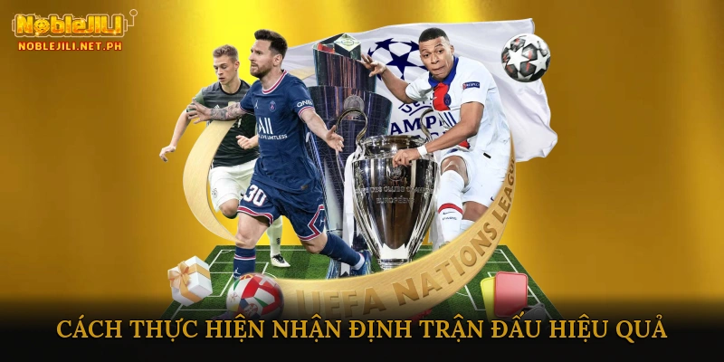 Cách Thực Hiện Nhận Định Trận Đấu Hiệu Quả Và Dễ Dàng
