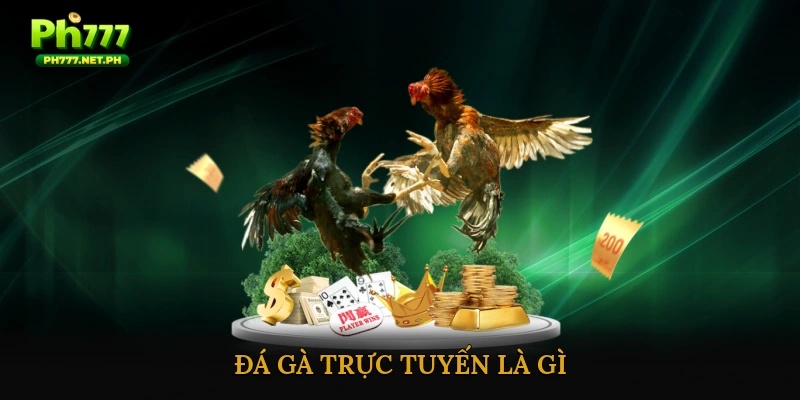 Đá Gà Trực Tuyến Là Gì?