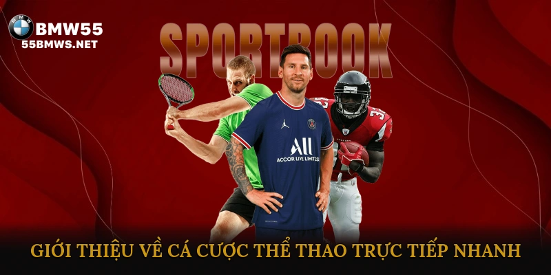 Giới thiệu về cá cược thể thao trực tiếp nhanh