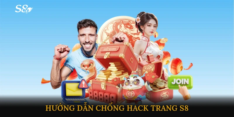 hướng dẫn chống hack trang S8
