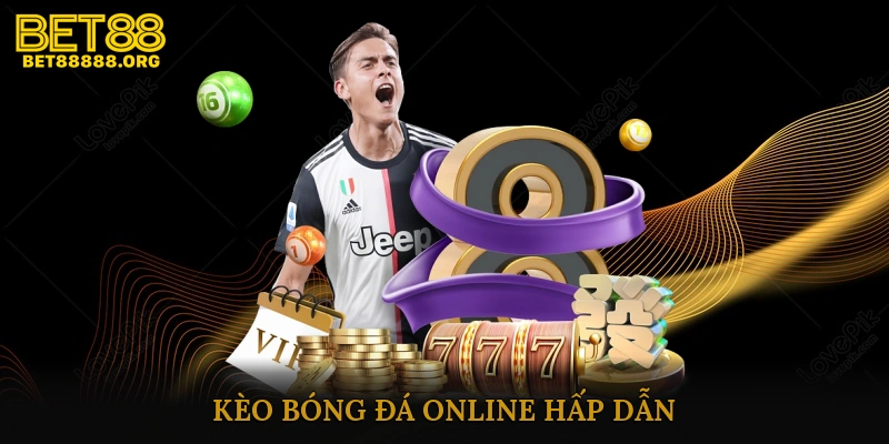kèo bóng đá online hấp dẫn