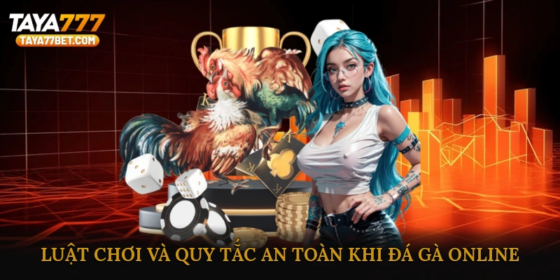 Luật chơi và quy tắc an toàn khi đá gà online