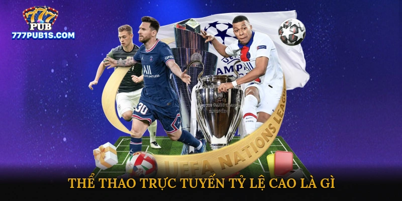 Thể thao trực tuyến tỷ lệ cao là gì?