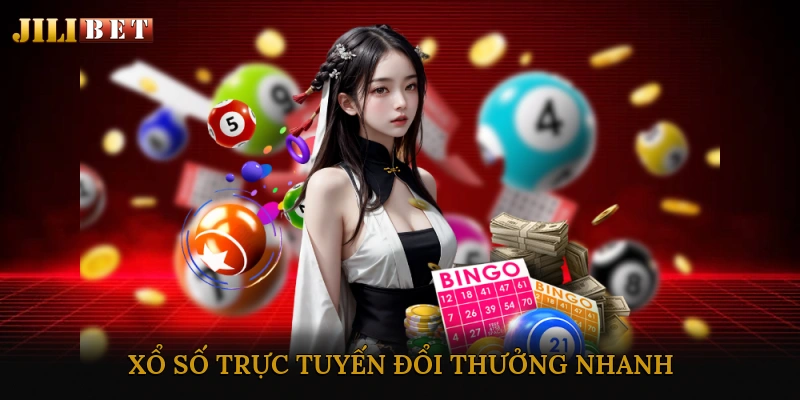 xổ số trực tuyến đổi thưởng nhanh