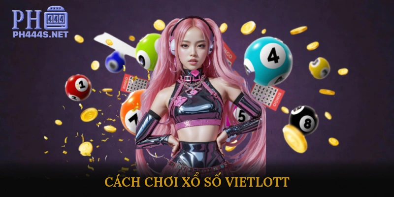 Cách Chơi Xổ Số Vietlott