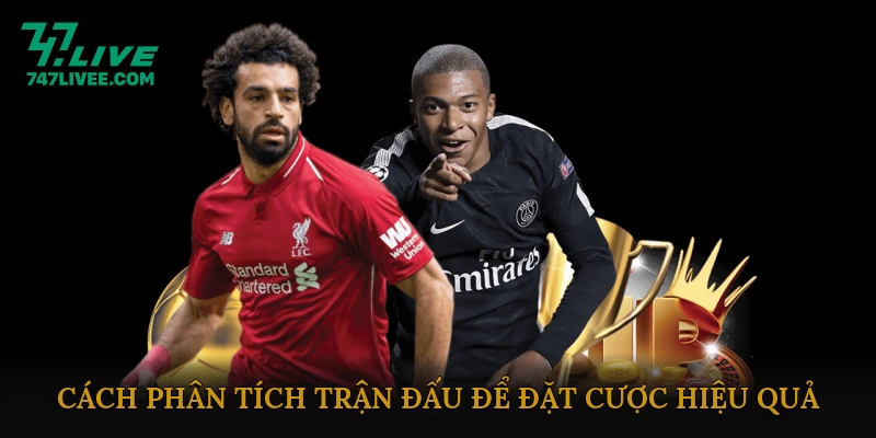 Cách phân tích trận đấu để đặt cược hiệu quả