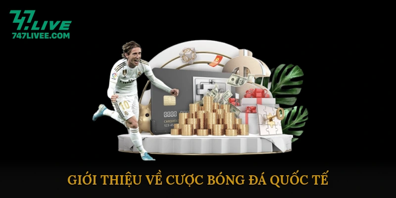 Giới thiệu về cược bóng đá quốc tế