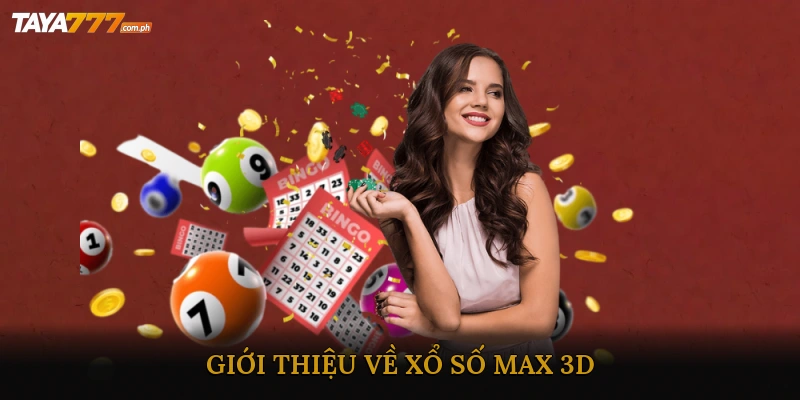 Giới thiệu về Xổ số Max 3D