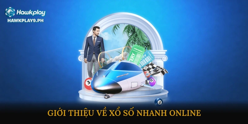 Giới thiệu về xổ số nhanh online