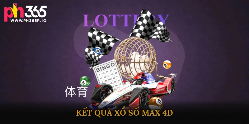 Kết Quả Xổ Số Max 4D: Cách Theo Dõi và Kiểm Tra