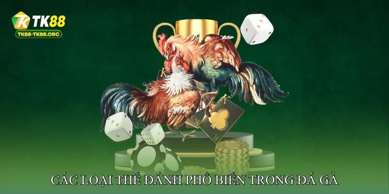 Các loại thế đánh phổ biến trong đá gà