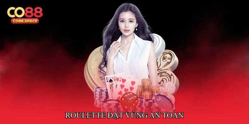 Roulette đặt vùng an toàn
