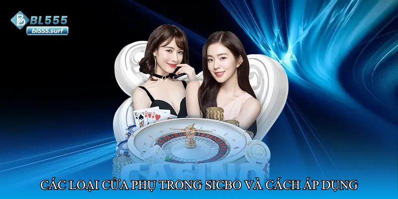 Các loại cửa phụ trong Sicbo và cách áp dụng