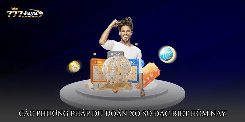 Các phương pháp dự đoán Xổ số đặc biệt hôm nay nhanh