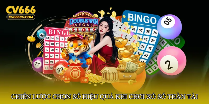 Chiến lược chọn số hiệu quả khi chơi Xổ số thần tài siêu trúng