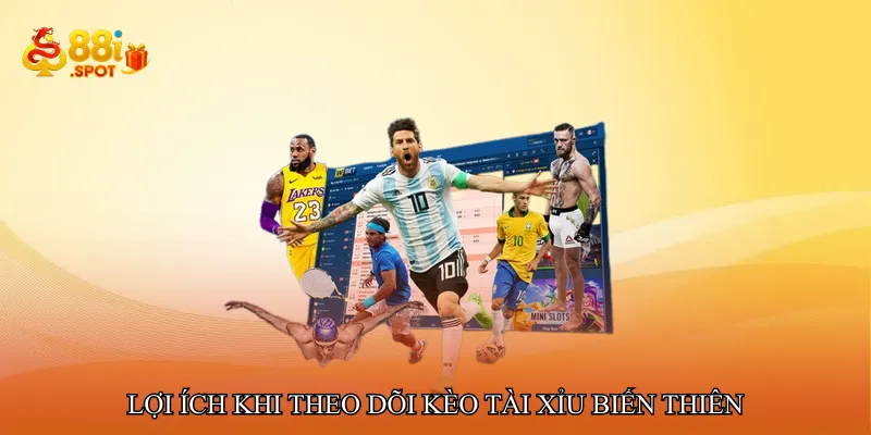 Lợi ích khi theo dõi kèo tài xỉu biến thiên