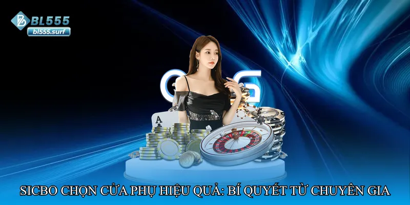 Sicbo chọn cửa phụ hiệu quả: Bí quyết từ chuyên gia