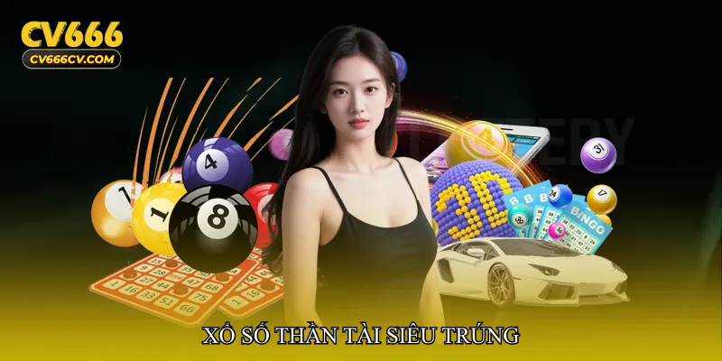 Xổ số thần tài siêu trúng